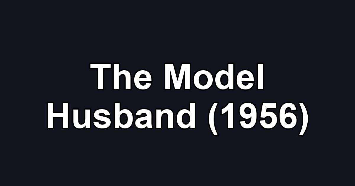 The Model Husband (1956)