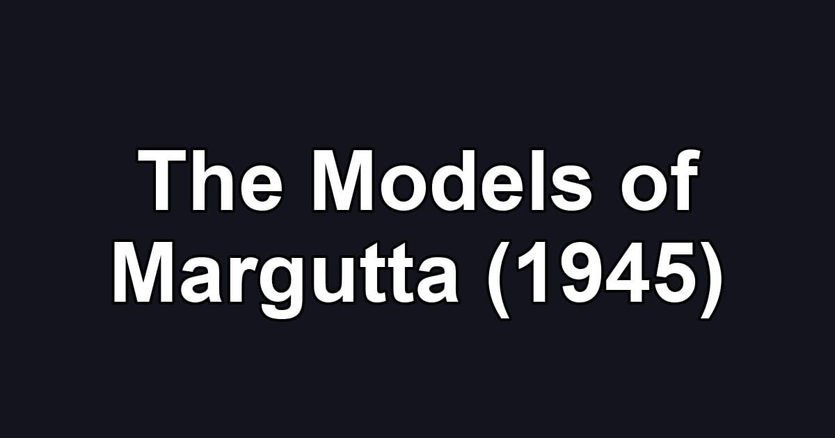 The Models of Margutta (1945)