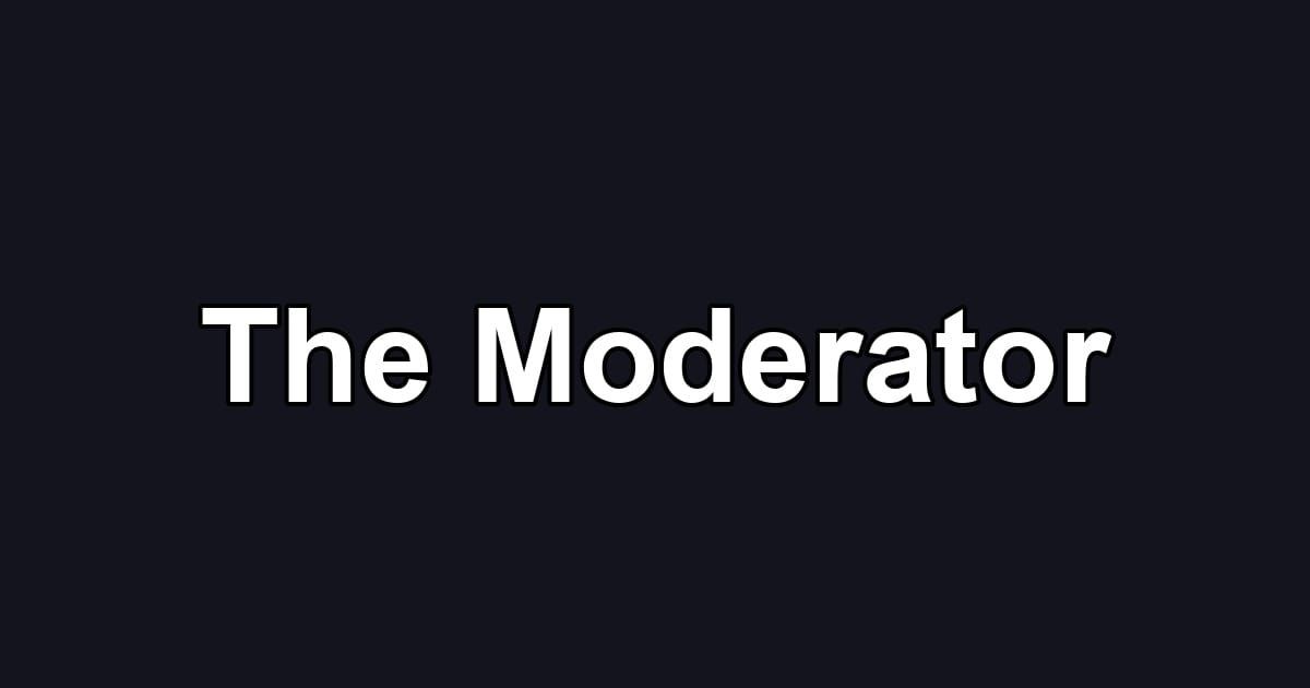 The Moderator