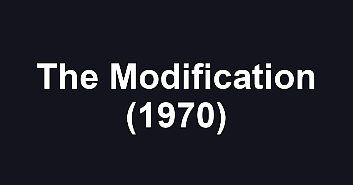 The Modification (1970)