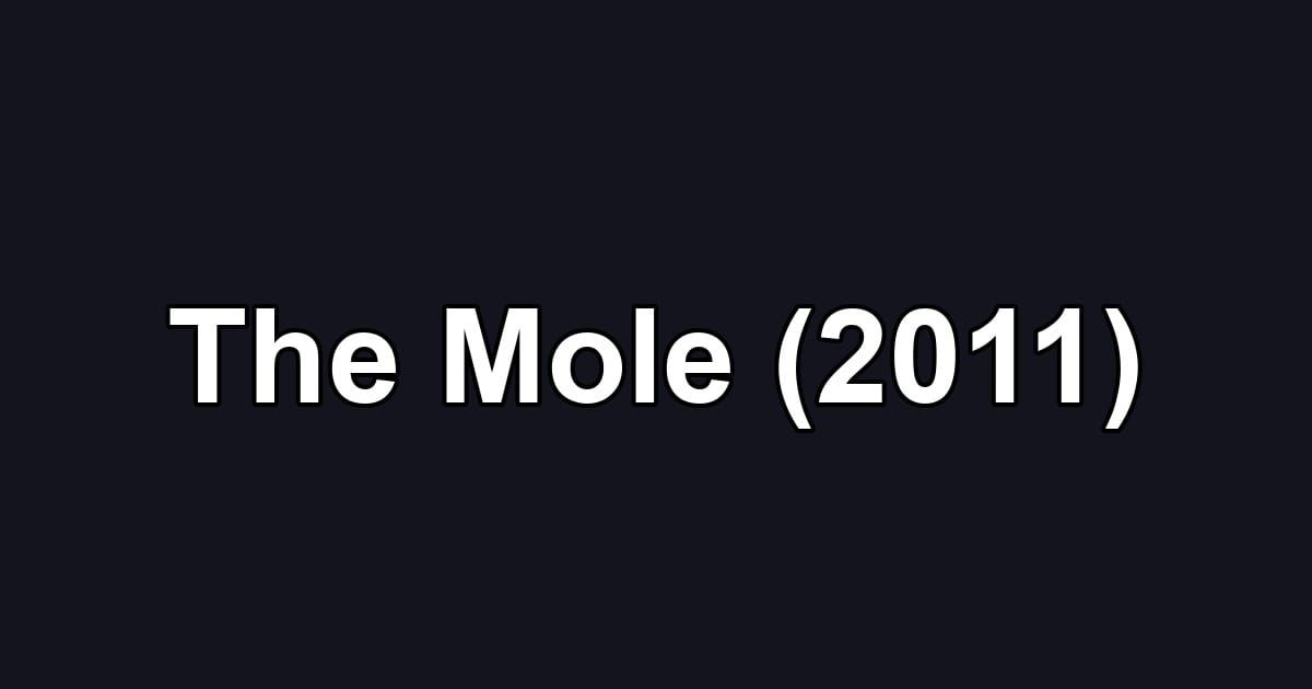 The Mole (2011)