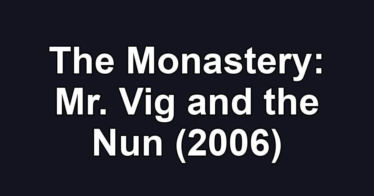 The Monastery: Mr. Vig and the Nun (2006)