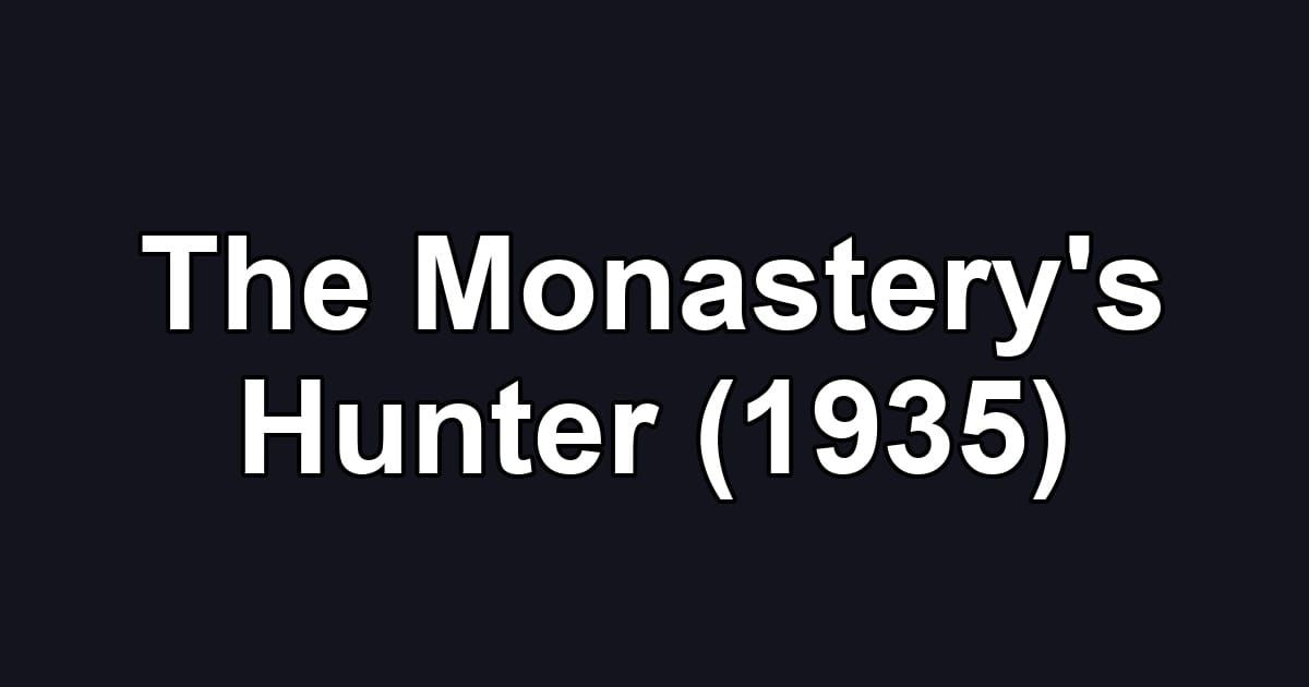 The Monastery's Hunter (1935)