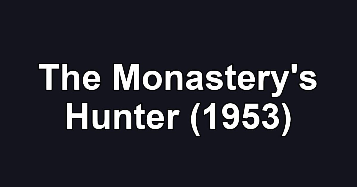 The Monastery's Hunter (1953)