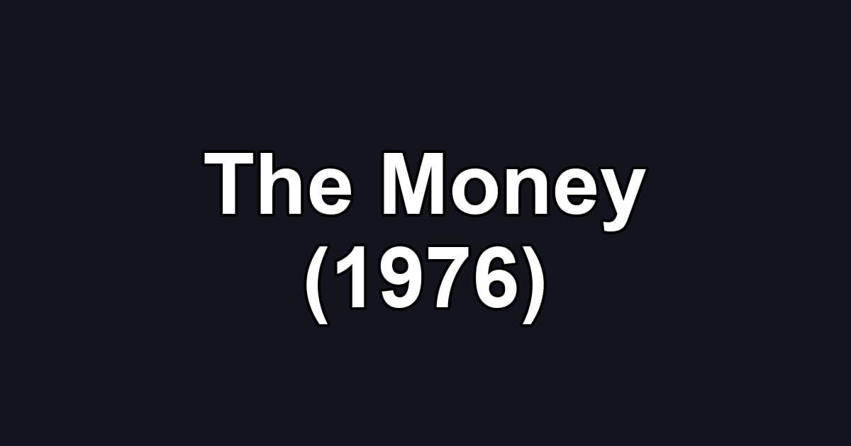 The Money (1976)