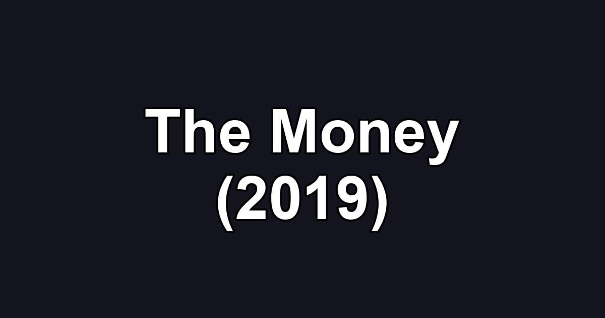The Money (2019)