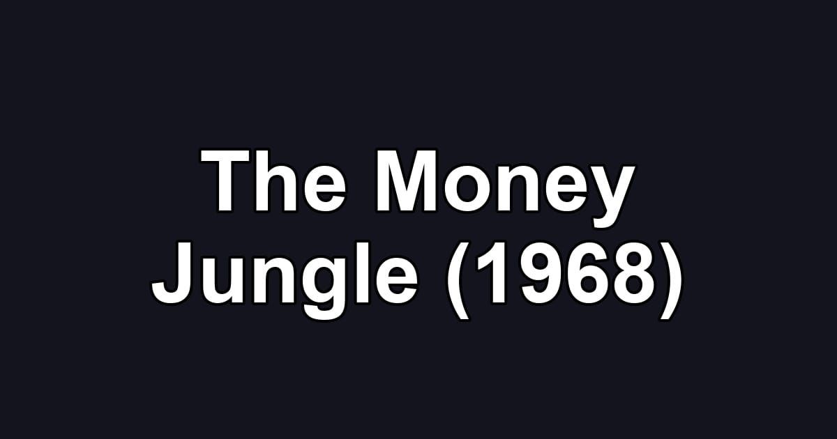 The Money Jungle (1968)