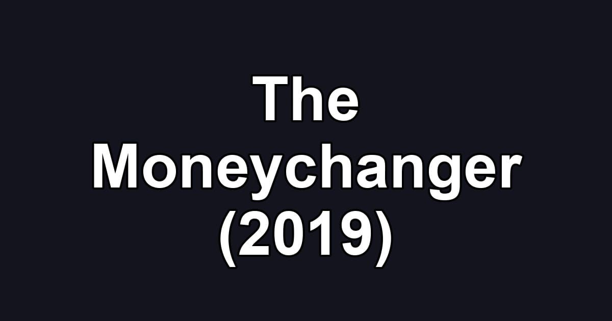 The Moneychanger (2019)