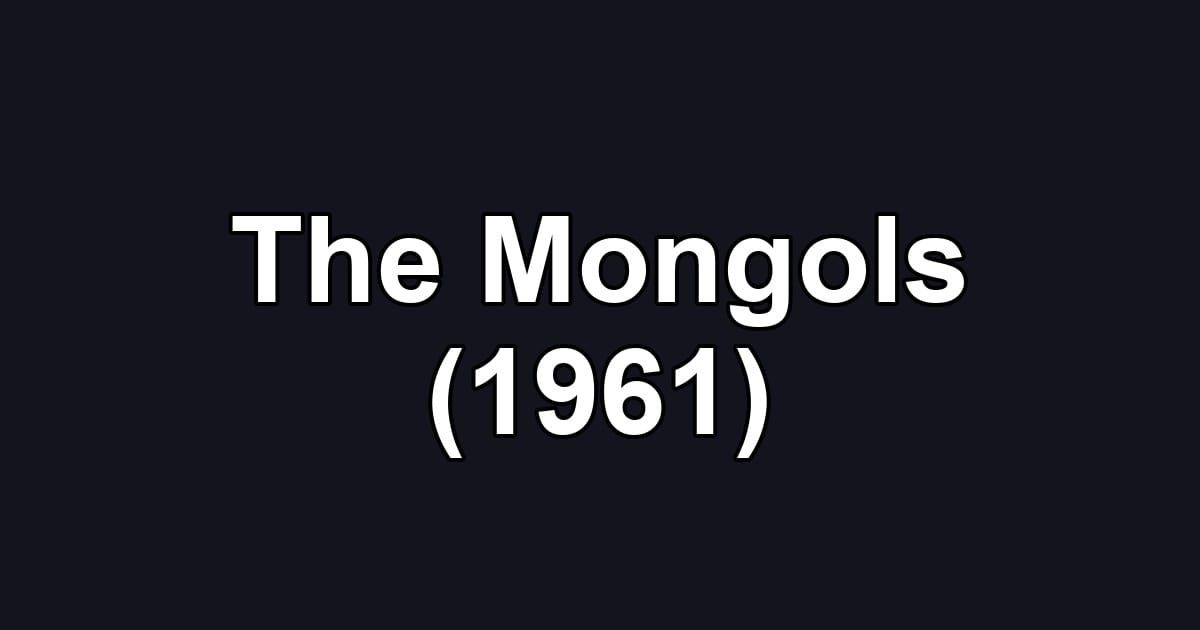 The Mongols (1961)