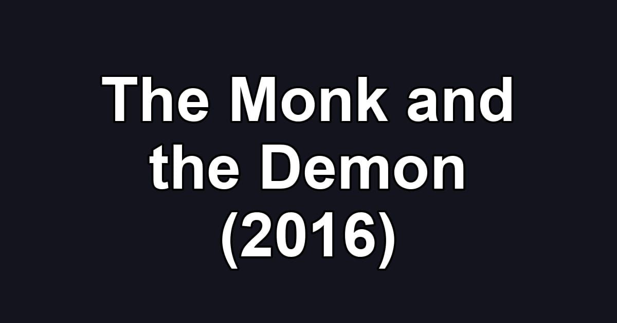 The Monk and the Demon (2016)