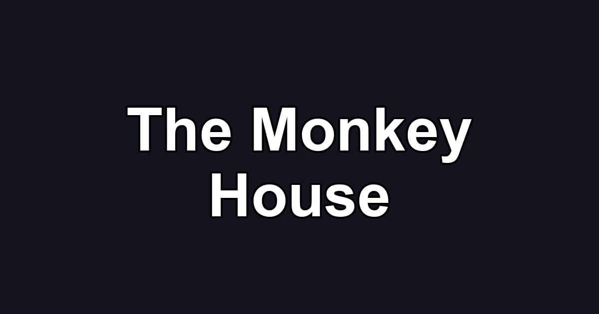 The Monkey House