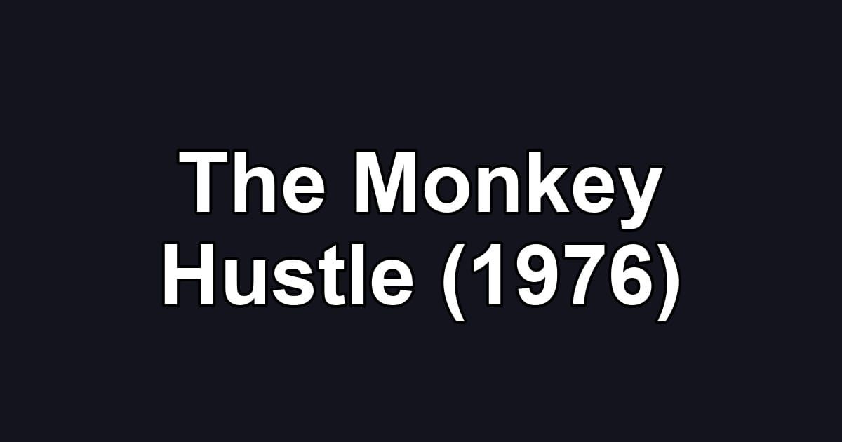 The Monkey Hustle (1976)
