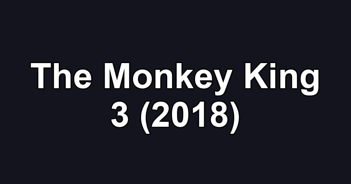 The Monkey King 3 (2018)