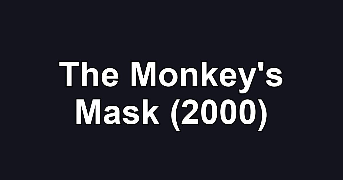 The Monkey's Mask (2000)