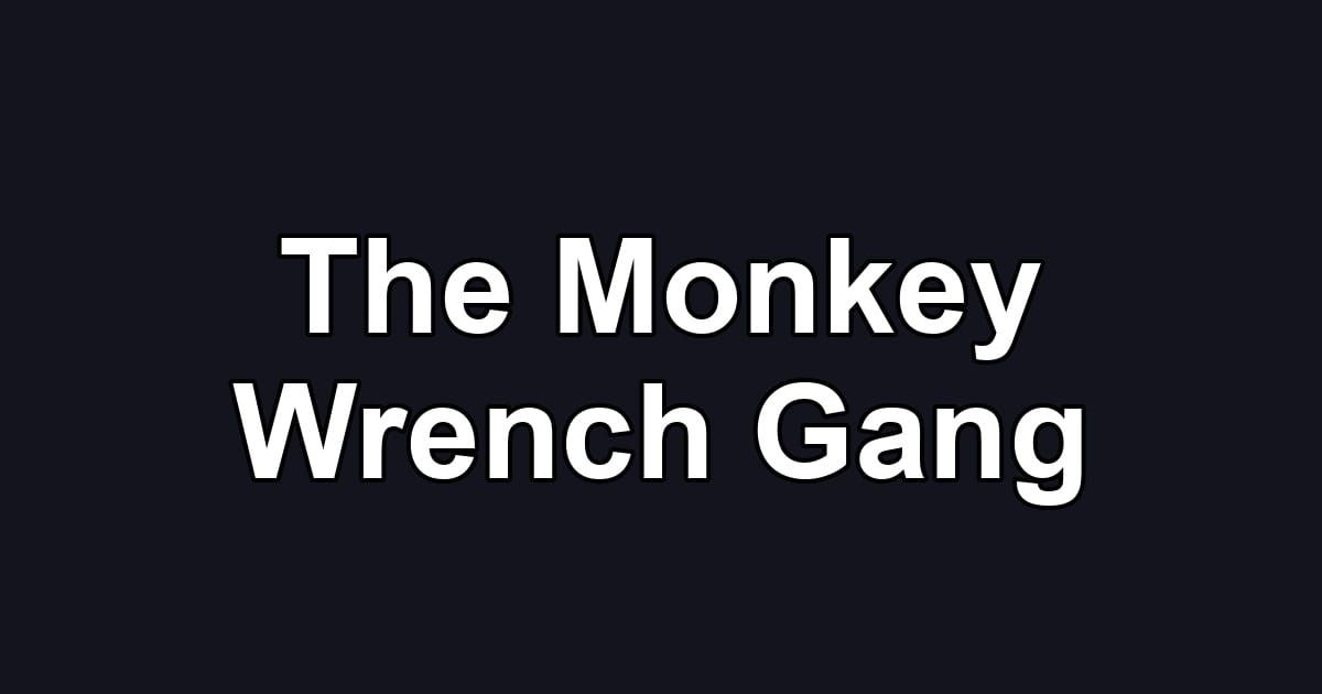 The Monkey Wrench Gang