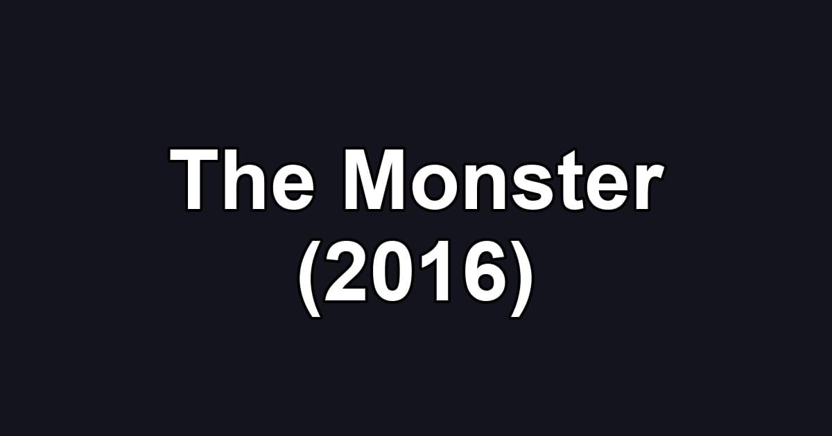 The Monster (2016)