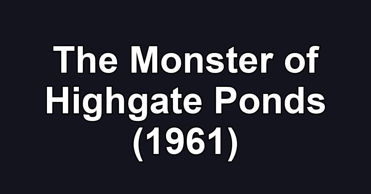 The Monster of Highgate Ponds (1961)
