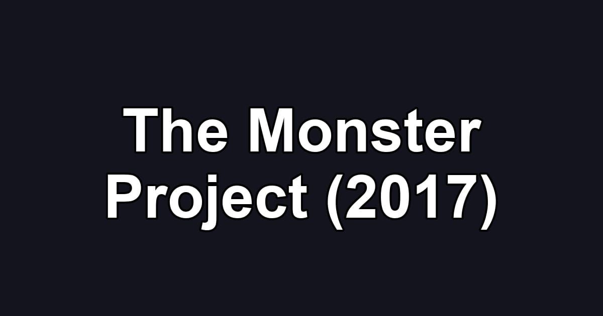 The Monster Project (2017)