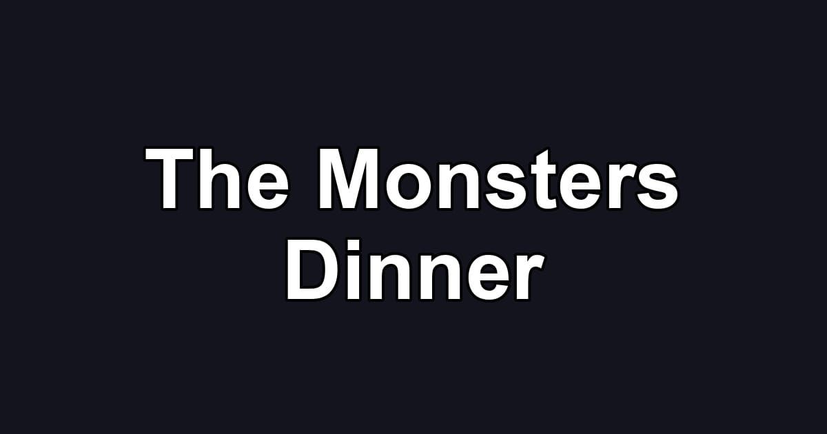 The Monsters Dinner
