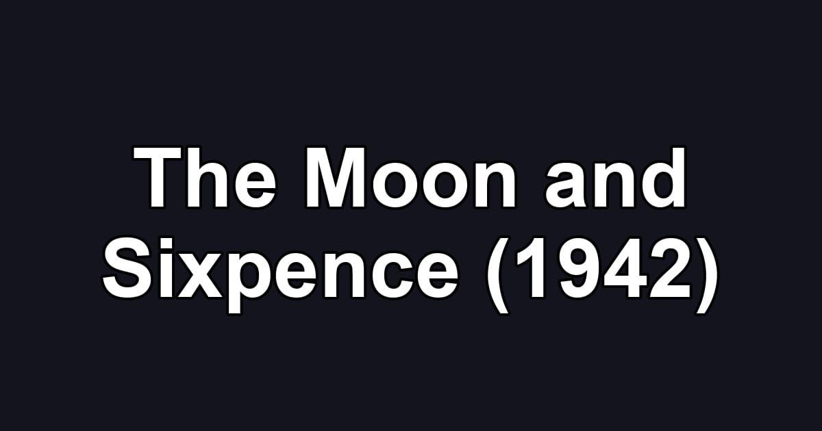 The Moon and Sixpence (1942)