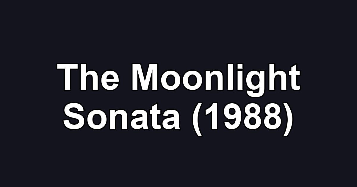 The Moonlight Sonata (1988)