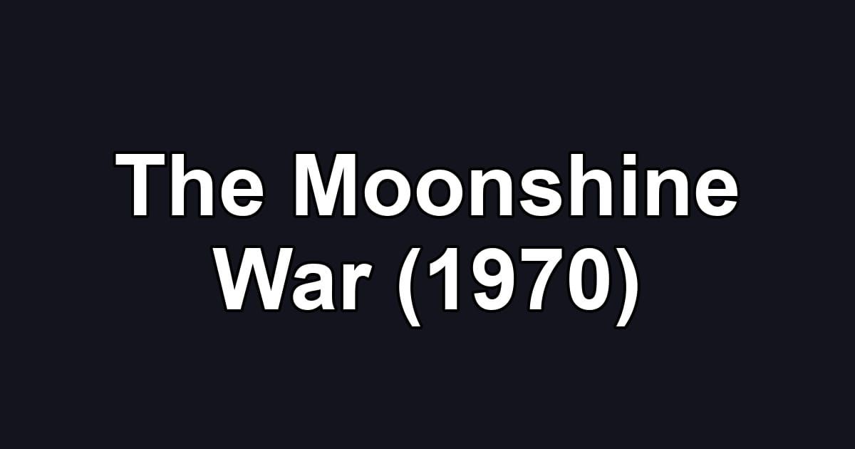 The Moonshine War (1970)