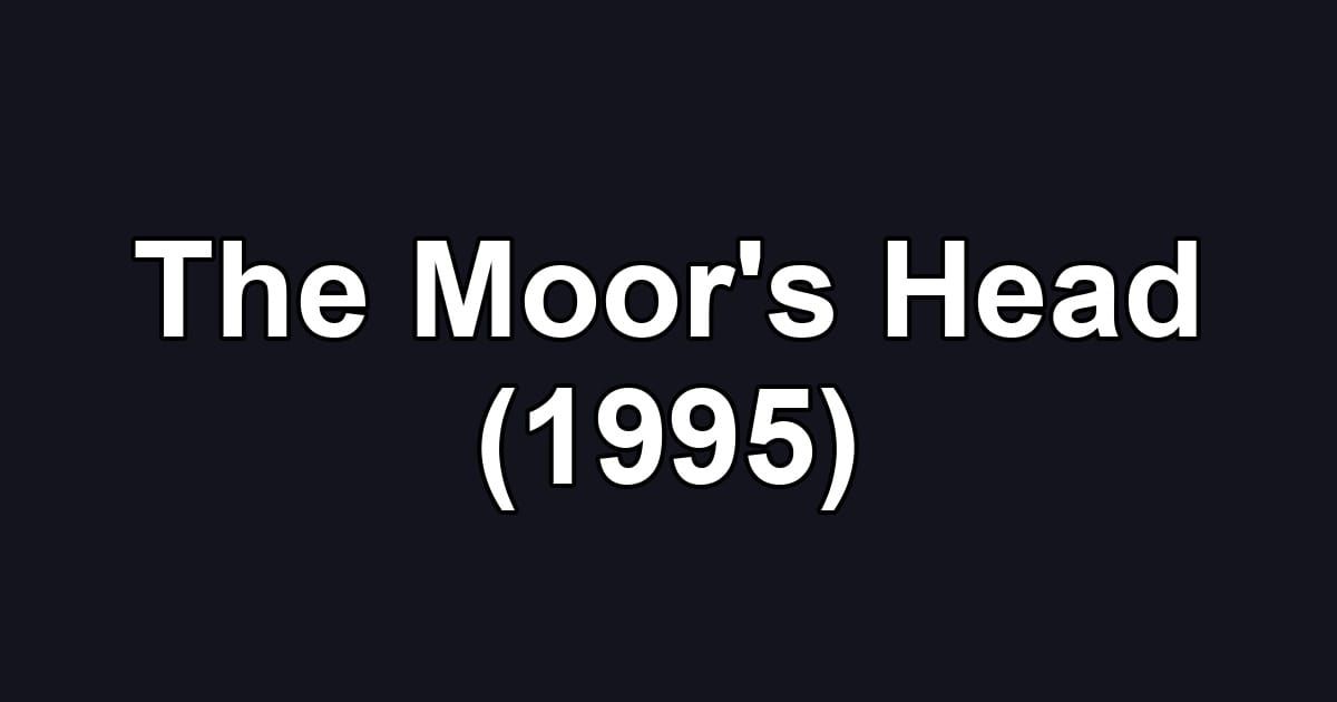 The Moor's Head (1995)