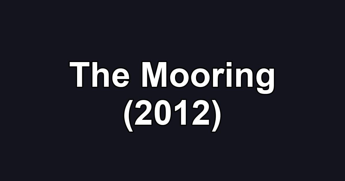 The Mooring (2012)