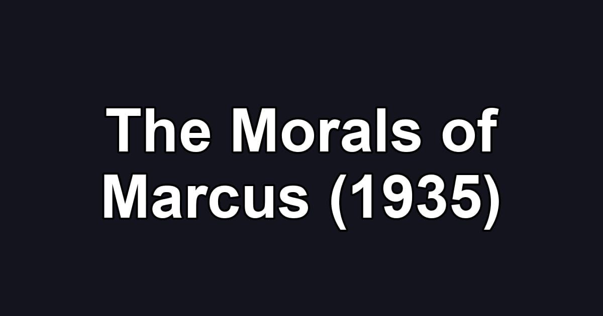 The Morals of Marcus (1935)