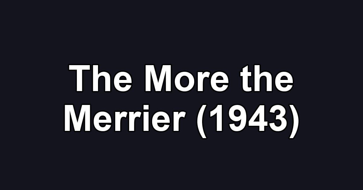 The More the Merrier (1943)