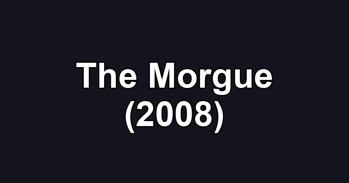 The Morgue (2008)