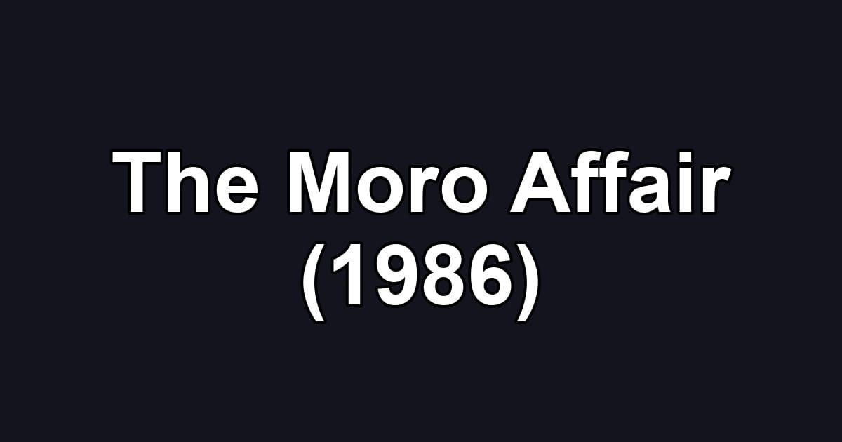 The Moro Affair (1986)