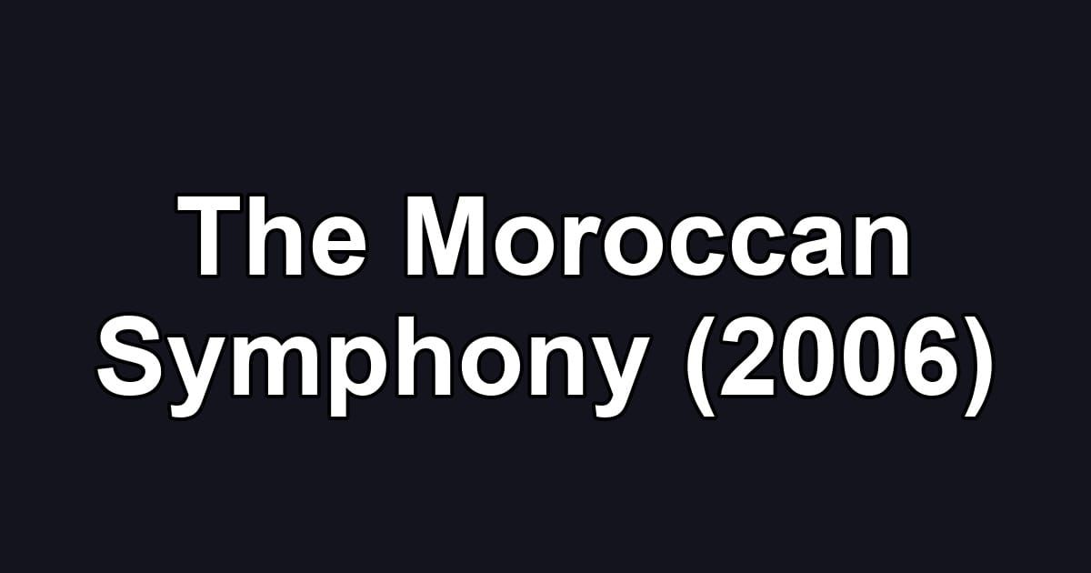 The Moroccan Symphony (2006)