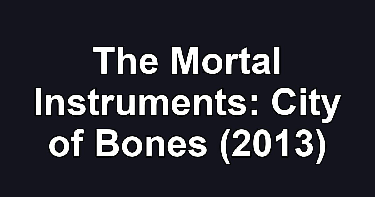 The Mortal Instruments: City of Bones (2013)