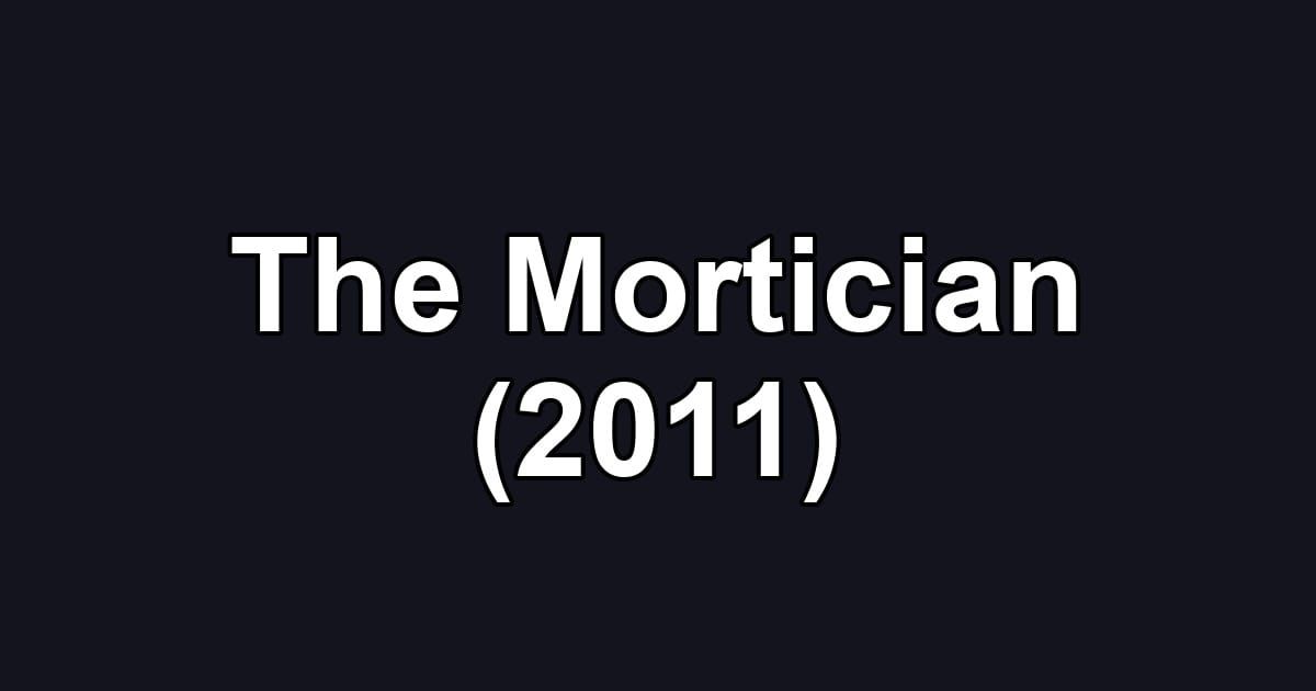 The Mortician (2011)