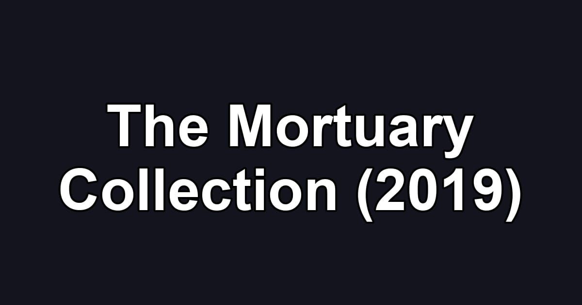 The Mortuary Collection (2019)