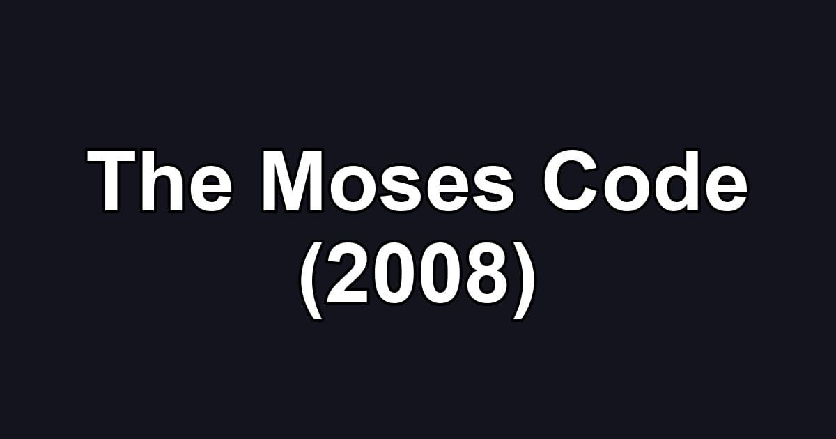 The Moses Code (2008)