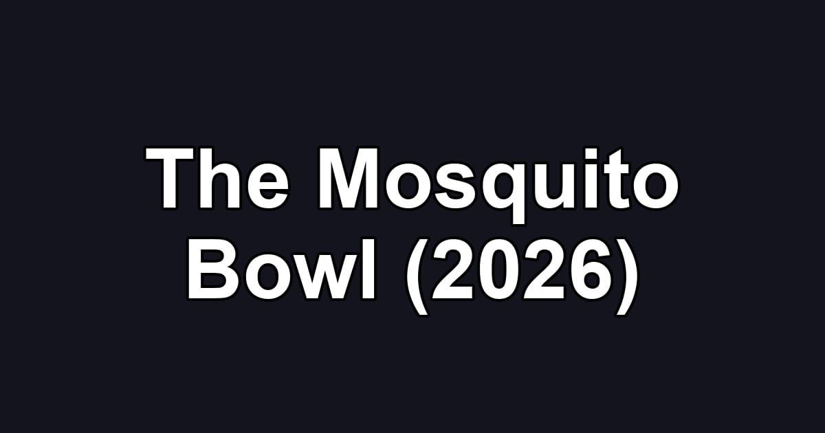 The Mosquito Bowl (2026)