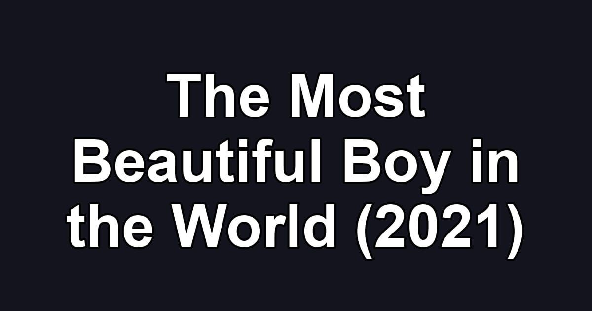 The Most Beautiful Boy in the World (2021)