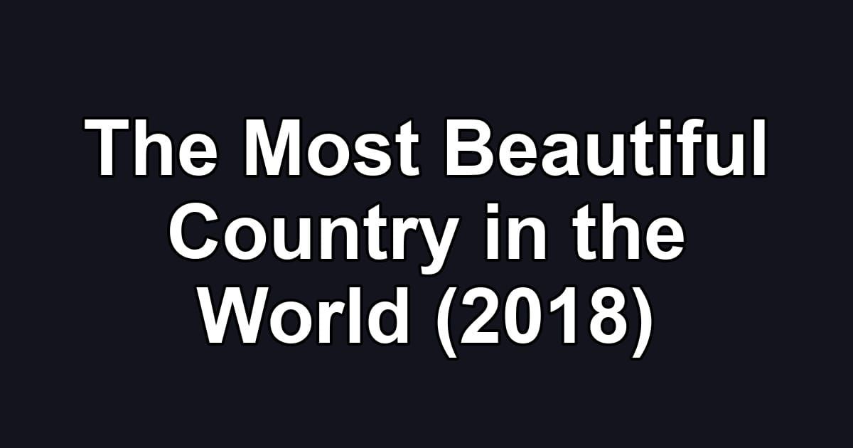 The Most Beautiful Country in the World (2018)