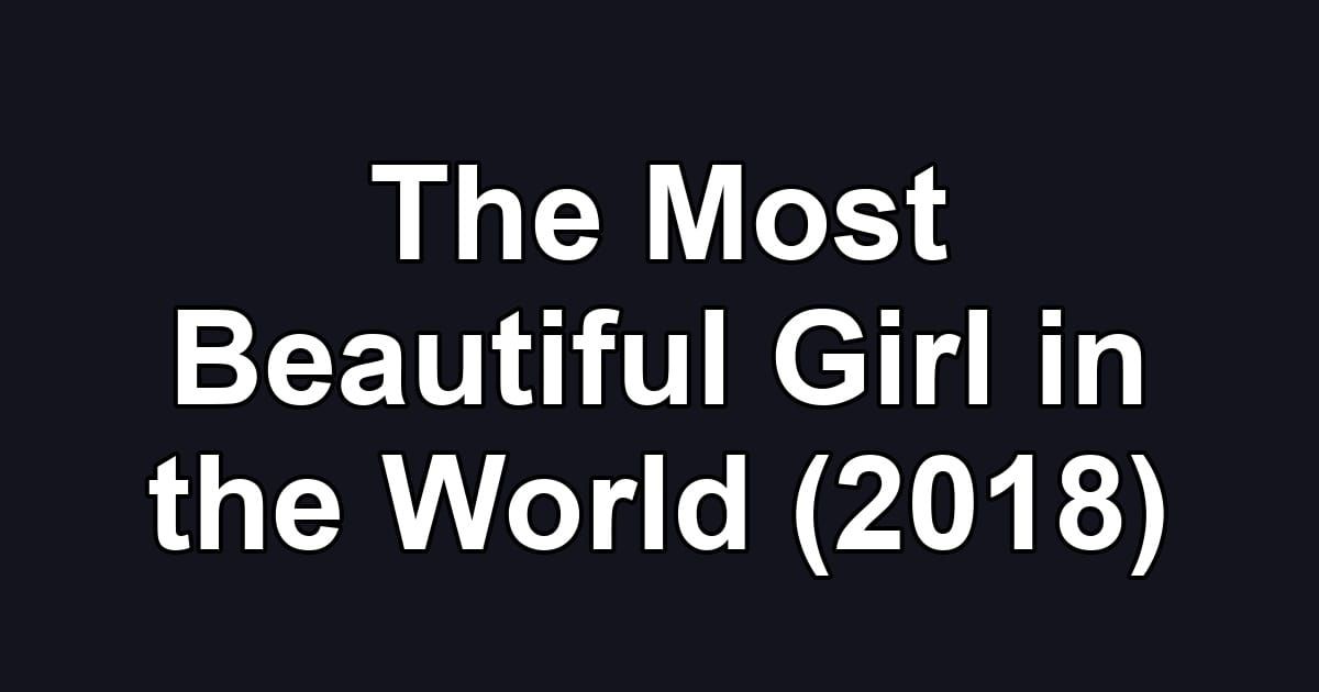 The Most Beautiful Girl in the World (2018)