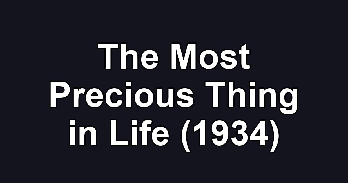 The Most Precious Thing in Life (1934)