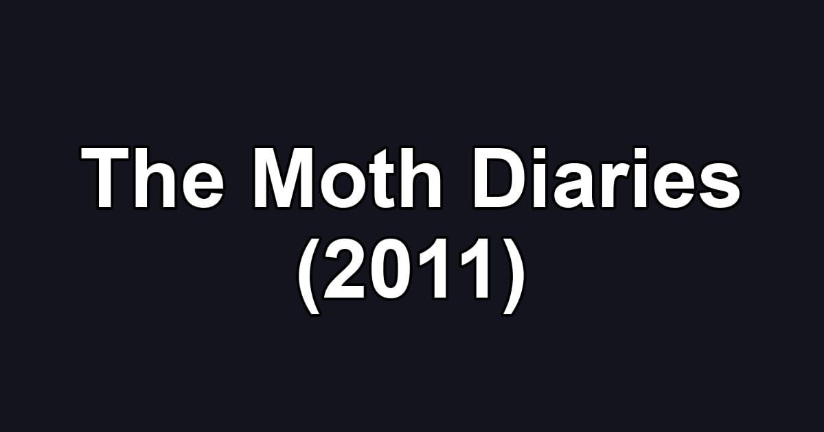 The Moth Diaries (2011)