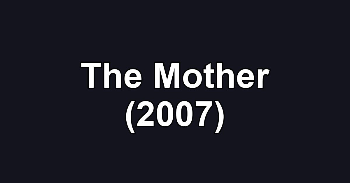 The Mother (2007)
