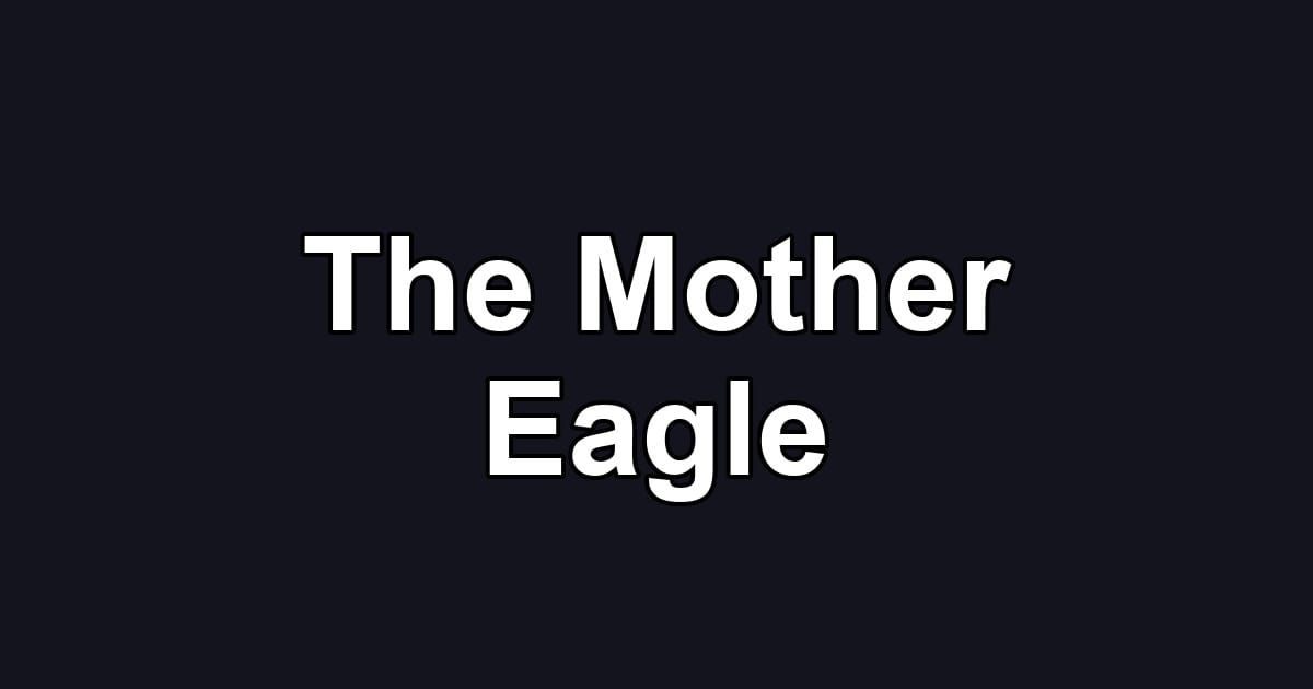 The Mother Eagle