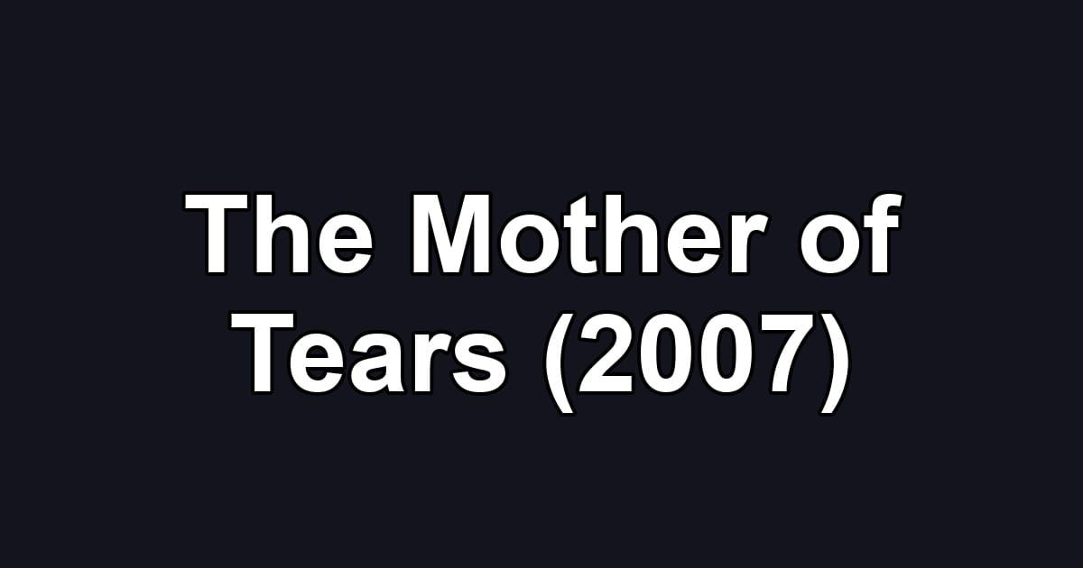 The Mother of Tears (2007)