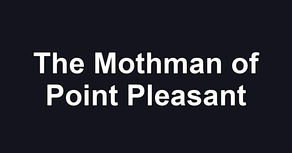The Mothman of Point Pleasant