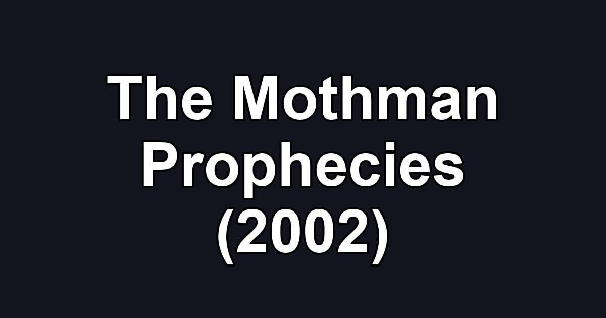 The Mothman Prophecies (2002)