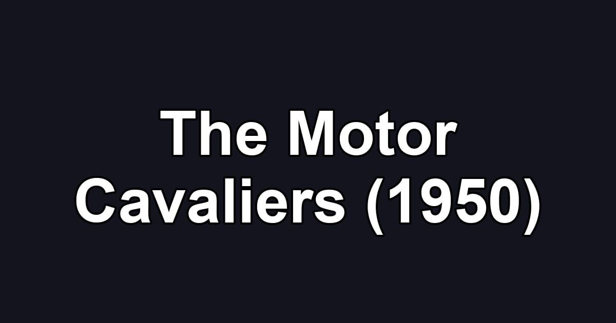 The Motor Cavaliers (1950)