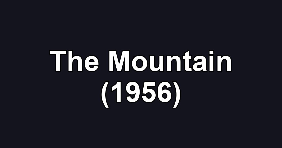 The Mountain (1956)